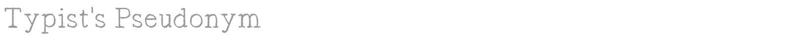 Typists Pseudonym font preview